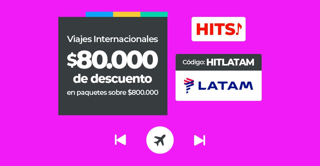 Anuncio de LATAM con descuento de $80.000 para viajes internacionales usando código HITLATAM.