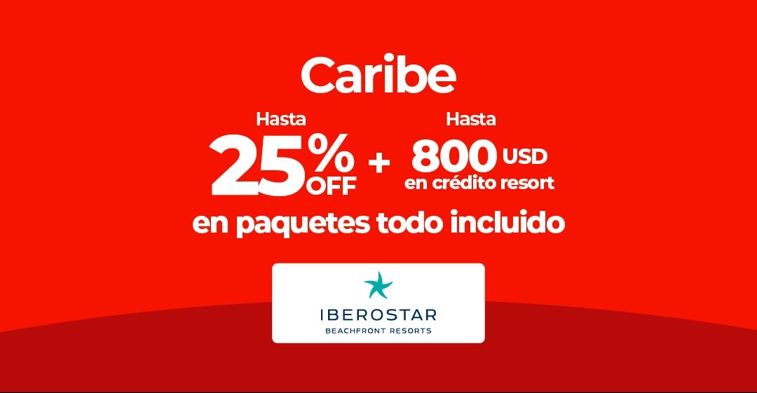 Iberostar Caribe: hasta 25% descuento y 800 USD crédito en paquetes todo incluido.