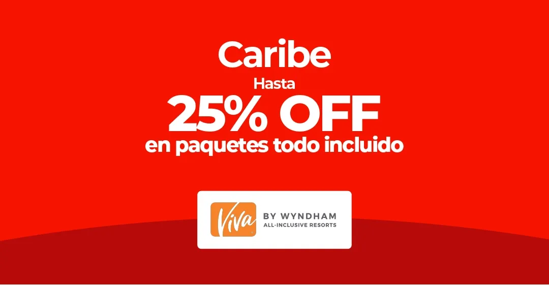 Anuncio de Viva by Wyndham con 25% de descuento en paquetes todo incluido para el Caribe.