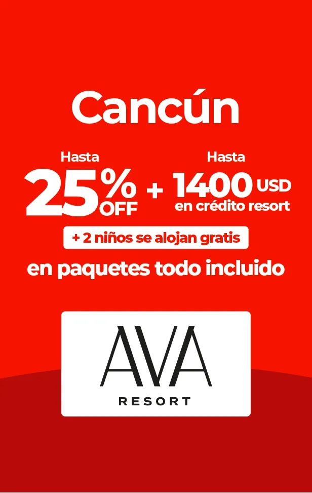 Anuncio de AVA Resort Cancún con 25% de descuento, crédito y niños gratis.
