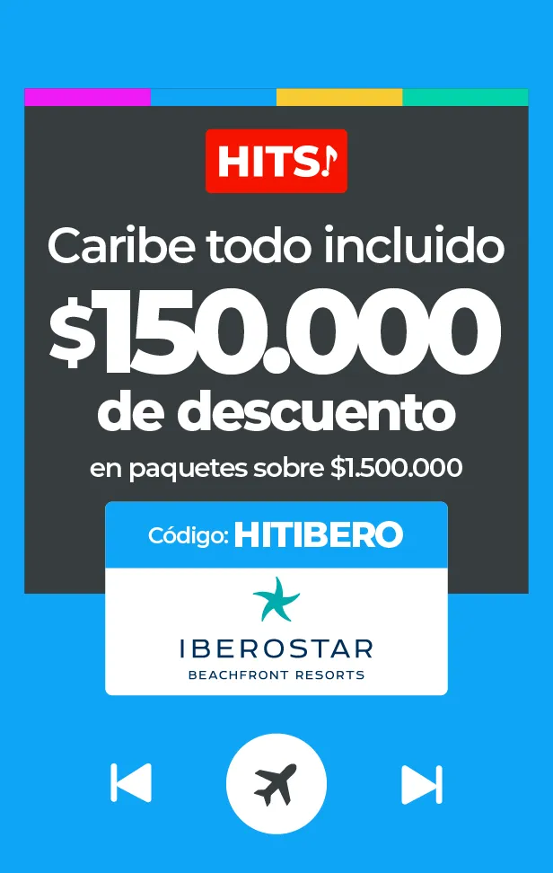 Anuncio de Hits: $150.000 de descuento en paquetes Iberostar al Caribe.