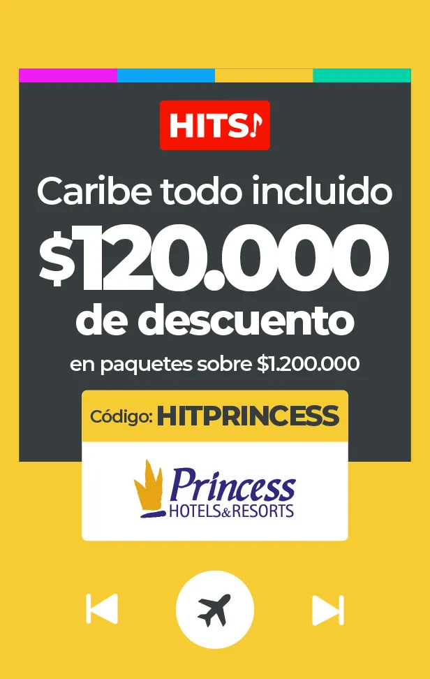 Anuncio de HITS ofrece $120.000 de descuento en paquetes Caribe todo incluido Princess Hotels.