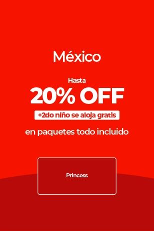 Un anuncio rojo de Princess con 20% OFF en México y segundo niño gratis.
